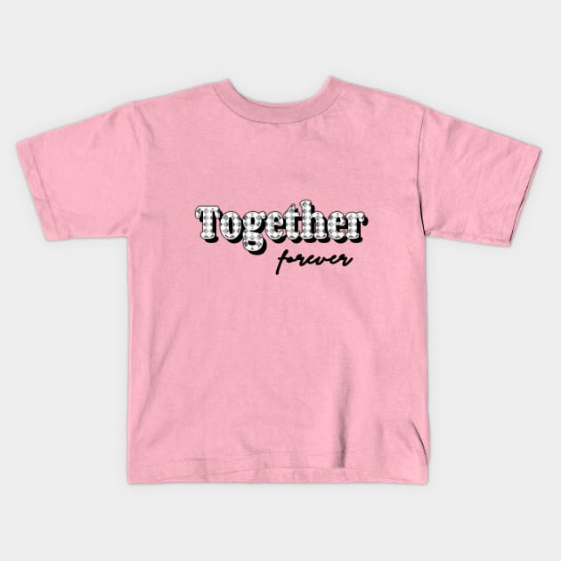 Together forever bw Kids T-Shirt by Sinmara